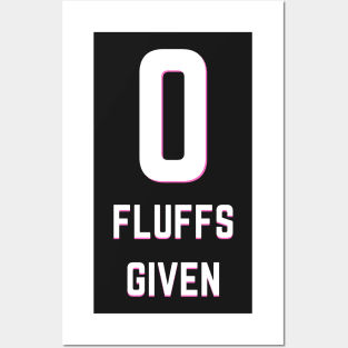 Zero Fluffs Given Posters and Art